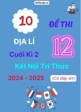 10 Đề thi Địa lí 12 cuối Kì 2 Kết Nối Tri Thức 2024-2025 (Có đáp án)